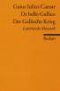 Caesar: De bello Gallico / Der Gallische Krieg - Lateinisch / Deutsch