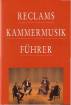 Reclams Kammermusikführer - 