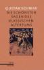 Die schönsten Sagen des klassischen Altertums - nach seinen Dichtern und Erzählern von Gustav Schwab