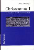 Christentum I - Von den Anfängen bis zur Konstantinischen Wende
