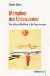 Metaphern des Unbewussten - Eine kritische Einführung in die Psychoanalyse
