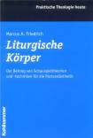 Liturgische Körper - Der Beitrag von Schauspieltheorien und -techniken für die Pastoralästhetik
