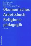 Ökumenisches Arbeitsbuch Religionspädagogik - 2. Auflage