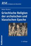 Griechische Religion der archaischen und klassischen Epoche - 
