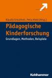 Pädagogische Kinderforschung - Grundlagen, Methoden, Beispiele