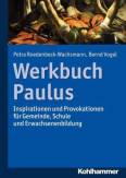Werkbuch Paulus - Inspirationen und Provokationen für Gemeinde, Schule und Erwachsenenbildung