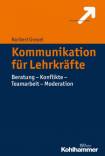 Kommunikation für Lehrkräfte - Beratung - Konflikte - Teamarbeit - Moderation