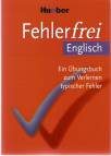 Fehlerfrei Englisch - Ein Übungsbuch zum Verlernen typischer Fehler