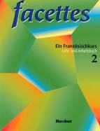 Facettes, Bd.2 - Ein Französischkurs, Lehrbuch und Arbeitsbuch