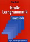 Große Lerngrammatik Französisch - Regeln, Anwendungsbeispiele, Tests