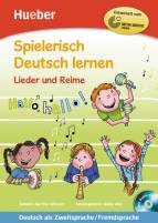 Spielerisch Deutsch lernen - Lieder und Reime: Deutsch als Zweitsprache / Fremdsprache / Buch mit eingelegter Audio-CD