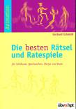 Die besten Rätsel und Ratespiele - für Schikurse, Sportwochen, Partys und Feste