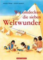 Wir entdecken die sieben Weltwunder - 