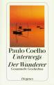 Unterwegs / Der Wanderer - Gesammelte Geschichten