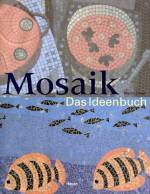 Mosaik - Das Ideenbuch
