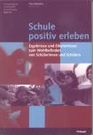 Schule positiv erleben - Ergebnisse und Erkenntnisse zum Wohlbefinden von Schülerinnen und Schülern