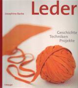 Leder - Geschichte, Techniken, Projekte