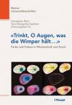 «Trinkt, o Augen, was die Wimper hält, ...» - Farbe und Farben in Wissenschaft und Kunst