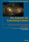 Die Zukunft der Gutenberg-Galaxis  - Tendenzen und Perspektiven des Buches