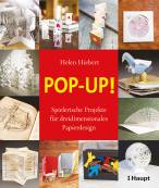 Pop-up!: Spielerische Projekte f&uuml;r dreidimensionales Papierdesign