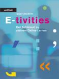 E-tivities: Der Schl&uuml;ssel zu aktivem Online-Lernen