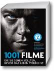 1001 Filme, die Sie sehen sollten, bevor das Leben vorbei ist. Die besten Filme aller Zeiten, ausgew&auml;hlt und vorgestellt von f&uuml;hrenden Filmkritikern