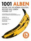 1001 Alben: Musik, die Sie h&ouml;ren sollten, bevor das Leben vorbei ist