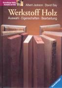 Werkstoff Holz - Auswahl, Eigenschaften, Bearbeitung