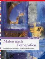 Malen nach Fotografien - Inspirationen, Vorlagen, Gestaltungselemente