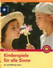 Kinderspiele für alle Sinne - 150 verblüffende Ideen