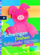 Schwingen Drehen Schaukeln - Bewegliche Bastelideen für Kinder ab 3 Jahren