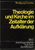 Theologie und Kirche im Zeitalter der Aufklärung - Kirchengeschichte in Einzeldarstellungen