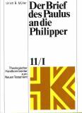 Theologischer Handkommentar zum Neuen Testament, Bd.11/1, Der Brief des Paulus an die Philipper: BD XI / TEIL 1