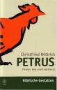 Petrus: Fischer, Fels und Funktion&auml;r (Biblische Gestalten)