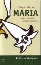 Maria. Mutter Jesu und erw&auml;hlte Jungfrau