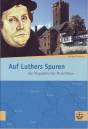 Auf Luthers Spuren: Ein biographischer Reisef&uuml;hrer