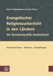 Evangelischer Religionsunterricht in den Ländern der Bundesrepublik Deutschland - Empirische Daten – Kontexte – Entwicklungen