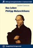 Das Leben Philipp Melanchthons - von Joachim Camerarius (1500–1574)