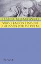 Was fragen uns die großen Philosophen - Aus dem Polnischen übersetzt von Nina Kozlowski