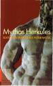 Mythos Herkules. Texte von Pindar bis Peter Weiss