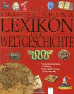 Das große Arena Lexikon der Weltgeschichte - 