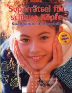 Superrätsel für schlaue Köpfe - Spannende Denkspiele