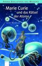 Marie Curie und das Rätsel der Atome  - 