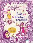 Lisa und die Brombeerprinzessin  - Löwen, die brüllen, beißen nicht