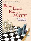  Bauer, Dame, König - Matt!  - Ein Schachkurs für Einsteiger