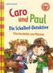 Caro und Paul - Die Schulhausdetektive - Eine Geschichte zum Mitraten