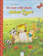 Du bist echt stark kleiner Tiger - 