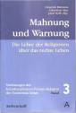 Mahnung und Warnung - Die Lehre der Religionen über das rechte Leben