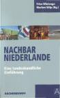 Nachbar Niederlande: Eine landeskundliche Einf&uuml;hrung