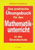 Das praktische Übungsbuch für den Mathematikunterricht in der Grundschule - 
